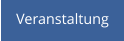 Veranstaltung
